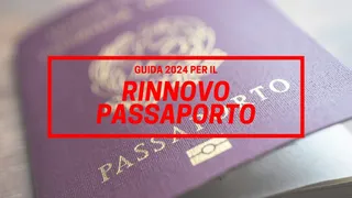 Rinnovo passaporto scaduto o in scadenza: guida 2024 per ottenere il rilascio