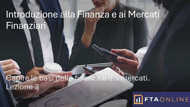 Capire le basi della finanza e dei Mercati, in collaborazione con Pepperstone. Lezione 3